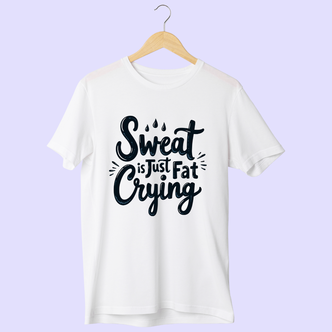 Sweat Is Just Fat Crying Half Sleeve T-Shirt