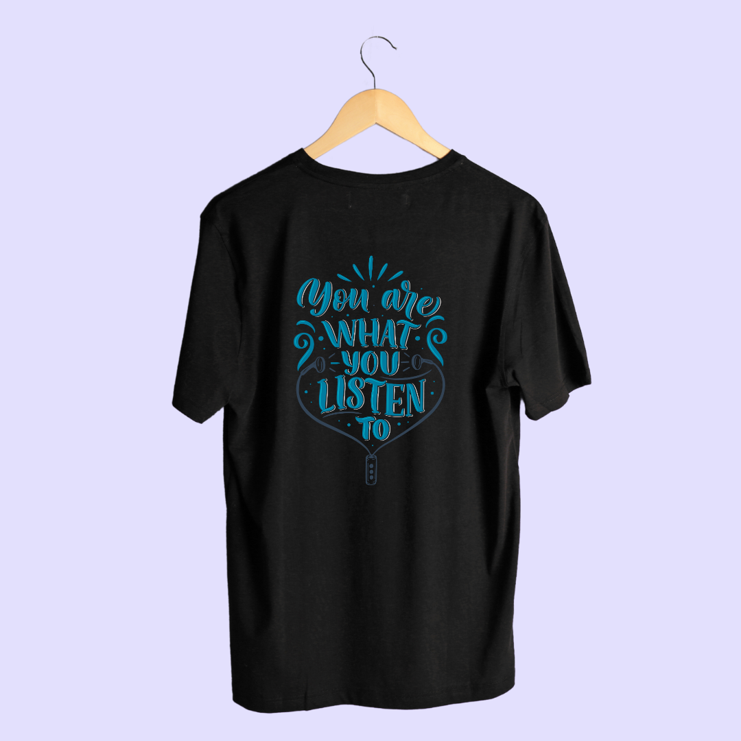 You Are What You Listen To Half Sleeve T-Shirt