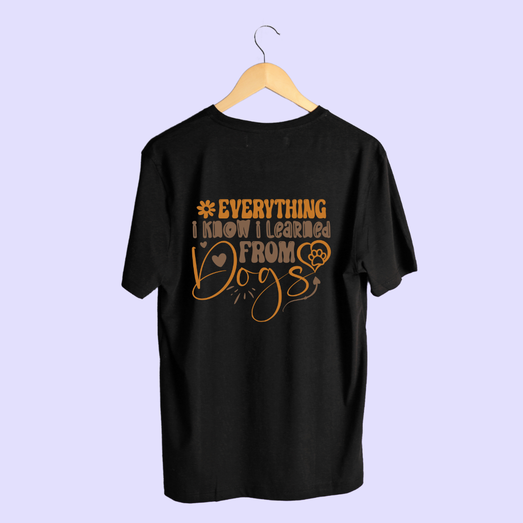 Everthing Learned From Dogs Half Sleeve T-Shirt