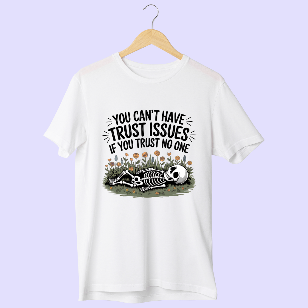 Trust No One, No Problems Half Sleeve T-Shirt