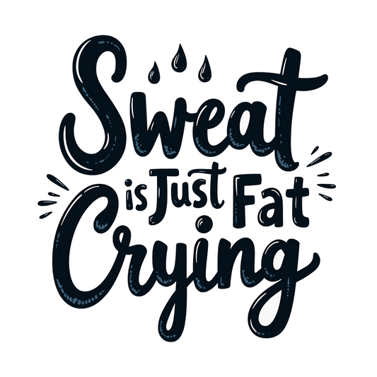 Sweat Is Just Fat Crying Half Sleeve T-Shirt