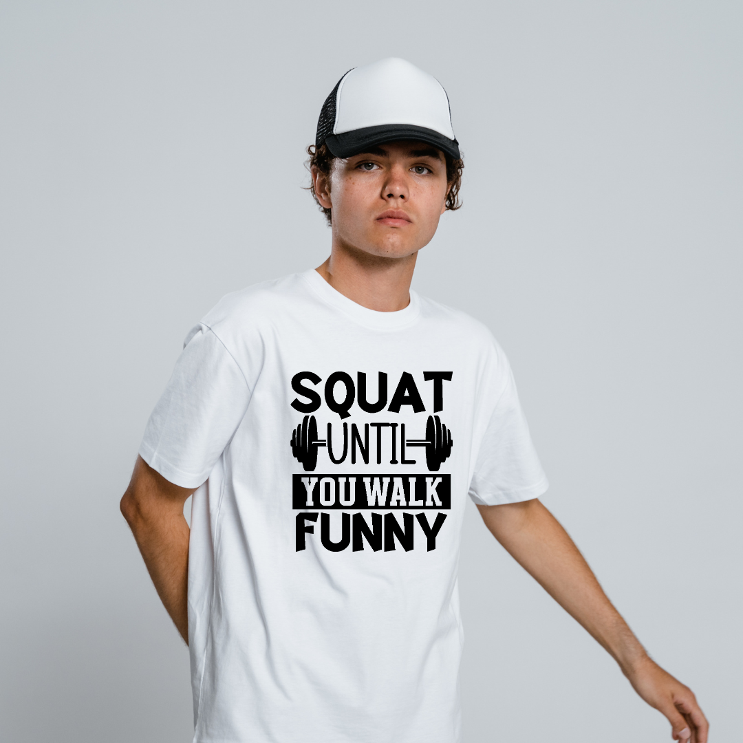 Squat Until You Walk Funny Half Sleeve T-Shirt