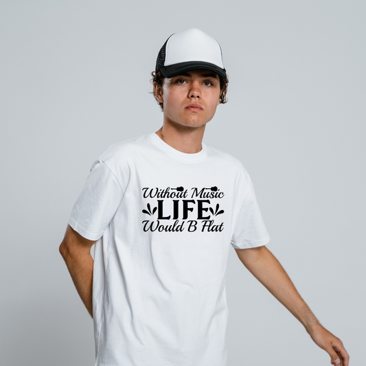 Without Music Life Would B Flat Half Sleeve T-Shirt